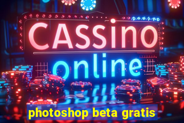 photoshop beta gratis